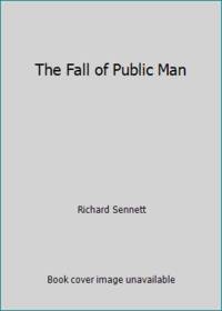 The Fall of Public Man