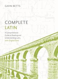 Complete Latin Beginner to Intermediate Book and Audio Course : Learn to read, write, speak and...