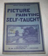 Picture Painting Self-Taught (Campana&#039;s Popular Art Library) by D.M. Campana - 1952