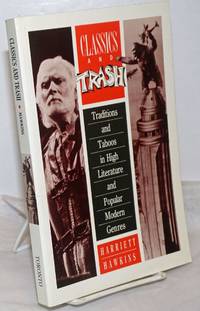 image of Classics and Trash; Traditions and Taboos in High Literature and Popular Modern Genres