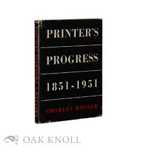 PRINTER'S PROGRESS, A COMPARATIVE SURVEY OF THE CRAFT OF PRINTING 1851-1951 ..