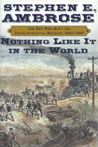 image of Nothing Like It in the World__The Men Who Built the Transcontinental Railroad, 1863-1869