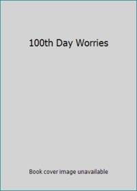 100th Day Worries