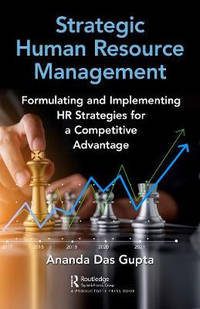 Strategic Human Resource Management: Formulating and Implementing HR Strategies for a Competitive...