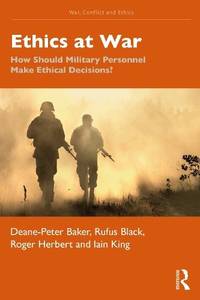 Ethics at War: How Should Military Personnel Make Ethical Decisions?