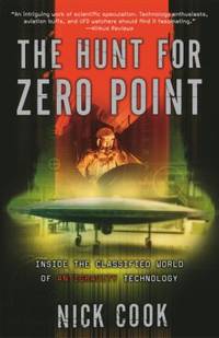 The Hunt for Zero Point : Inside the Classified World of Antigravity Technology