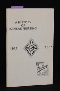 image of A History of Kansas Nursing 1912-1987; History of the KSNA Districts