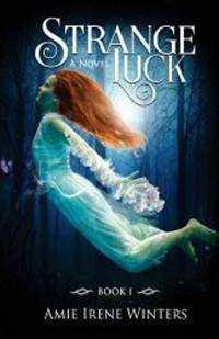 Strange Luck by Amie Irene Winters - 2015-01-07