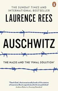 Auschwitz : The Nazis & The 'Final Solution'