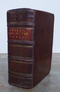 A COMPENDIOUS HISTORY OF THE TURKS: containing an exact account of the originall of that people; the rise of the Othoman family;  and the valiant undertakings of the Christians against them: with their various events. by MOORE, Andrew.: - 1660