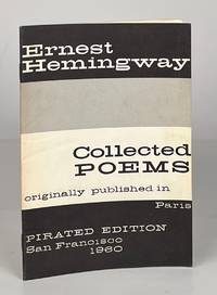 The Collected Poems of Ernest Hemingway; Pirated Edition