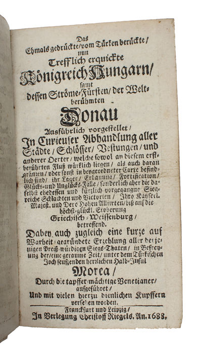 Das Ehmals gedrückte vom Türken berückte nun Trefflich erquickte Königreich Hungarn samt dessen Ströme-Fürsten der Weltberühmten Donau (...) (+) Kurze auf Warheit gegründete Erzehlung, Aller derjenigen preißwürdigen Siegs-Thaten, In Befreyung d... - [EXCEEDINGLY RARE WORK ON HUNGARY AND THE DANUBE] (photo 2)