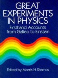 Great Experiments in Physics by M.H. Shamos