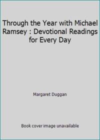 Through the Year with Michael Ramsey : Devotional Readings for Every Day