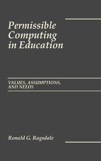 Permissible Computing in Education: Values, Assumptions, and Needs