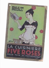 1915 FRENCH Edition of The FIVE ROSES COOKBOOK:  La Cuisiniere Five Roses comprenant 1001 recettes eprouvees et autorisees pal l'emploi qu'en ont fait au dela de 2000 menageres canadiennes (version française)