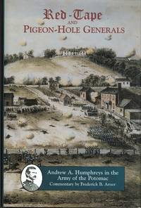 cover of RED-TAPE AND PIGEON-HOLE GENERALS: ANDREW A. HUMPHREYS IN THE ARMY OF THE POTOMAC.