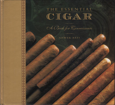 THE ESSENTIAL CIGAR. A Book for Connoisseurs.