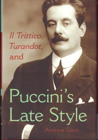 Il Trittico, Turandot, and Puccini's Late Style.
