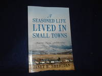 image of A Seasoned Life Lived in Small Towns: Memories, Musings, and Observations