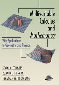Multivariable Calculus and Mathematica® : With Applications to Geometry and Physics