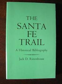 THE SANTA FE TRAIL; A HISTORICAL BIBLIOGRAPHY