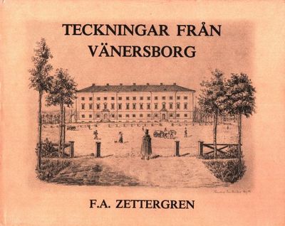 F. A. Zettergren. Teckningar från Vänersborg.…