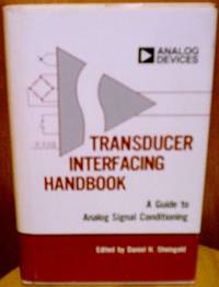 Transducer Interfacing Handbook: A Guide to Analog Signal Conditioning