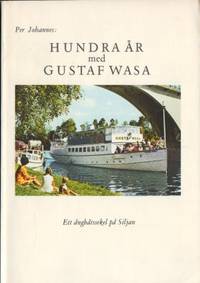 Hundra år med Gustaf Wasa. Ett ångbåtssekel på…
