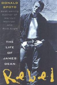 Rebel : The Life and Legend of James Dean