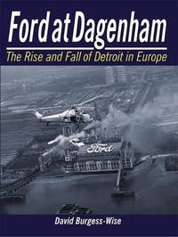 Ford at Dagenham: The Rise and Fall of Detroit