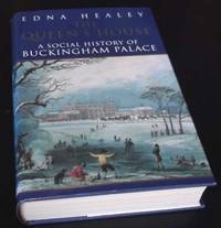 The Queen's House: A Social History of Buckingham Palace by Edna Healey - First Edition - 1997 - from Denton Island Books (SKU: dscf7900)