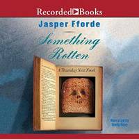 Something Rotten (Thursday Next Novels (Audio)) by Jasper Fforde - 2010-02-03