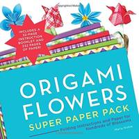 Origami Flowers Super Paper Pack: Folding Instructions and Paper for Hundreds of Blossoms...