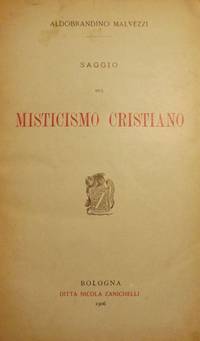 SAGGIO SUL MISTICISMO CRISTIANO by Aldobrandino MALVEZZI - Hardcover - 1906 - from Antic Hay Books (SKU: 366)