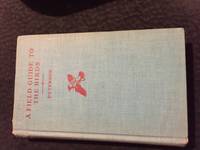 A Field Guide to the Birds by Roger Tory Peterson - 1947