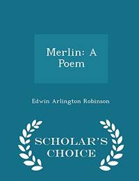 Merlin: A Poem Scholar's Choice Edition