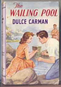 The Wailing Pool - a Romance of Maoriland by CARMAN, Dulce - 1961