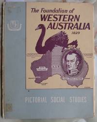 image of Pictorial Social Studies : Series 1 Vol. 15 : Australian Exploration and Development : The Foundation of Western Australia