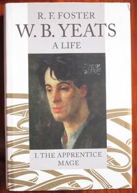image of W. B. Yeats, A Life: I The Apprectice Mage 1865-1914
