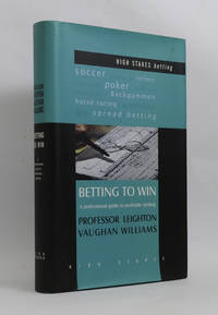 Betting To Win: A Professional Guide to Profitable Betting