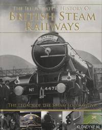cover of The illustrated history of British steam railways