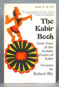 image of The Kabir Book: Forty-Four Of The Ecstatic Poems Of Kabir