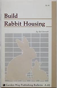 Build Rabbit Housing: Storey Country Wisdom Bulletin A-82