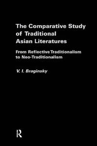 The Comparative Study of Traditional Asian Literatures: From Reflective Traditionalism to...