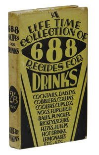 A Life Time Collection of 688 Recipes for Drinks by Anon - Hardcover - First Edition - 1934 - from Burnside Rare Books, ABAA (SKU: 160710002)