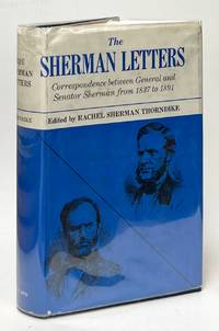 The Sherman Letters; Correspondence Between General Sherman and Senator Sherman from 1837 to 1891