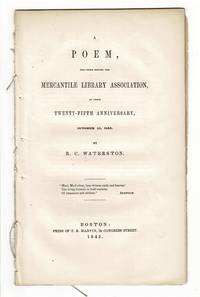 A poem, delivered before the Mercantile Library Association, at their twenthy-fifth anniversary, October 15, 1845 by R. C Waterston - First Edition - 1845 - from Rulon-Miller Books (SKU: 58350)