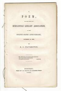 A poem, delivered before the Mercantile Library Association, at their twenthy-fifth anniversary, October 15, 1845