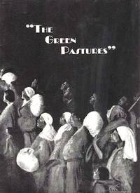 cover of LAURENCE RIVERS PRESENTS "THE GREEN PASTURES," A FABLE BY MARC CONNELLY. Souvenir Program.; Production Designed by Robert Edmond Jones. Play Staged by the Author. Pulitzer Prize Play, 1930. Music under the direction of Hall Johnson